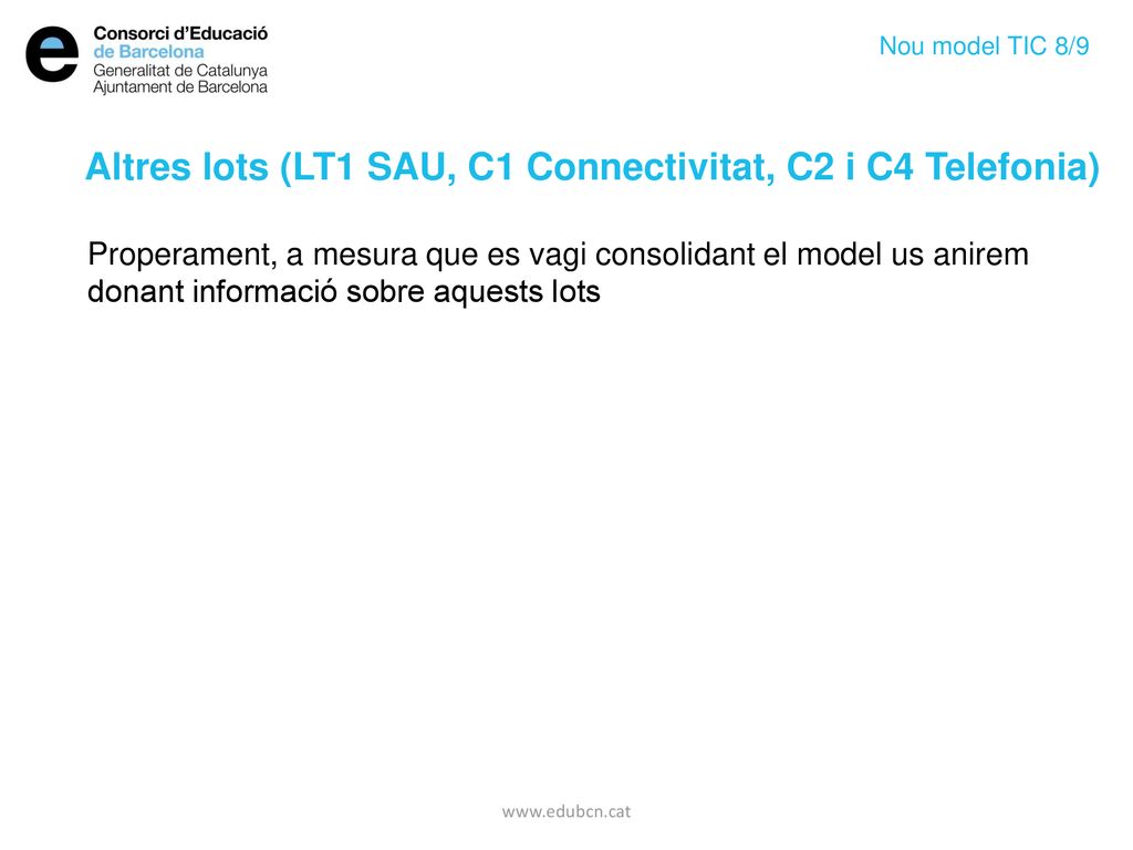 Altres lots (LT1 SAU, C1 Connectivitat, C2 i C4 Telefonia)