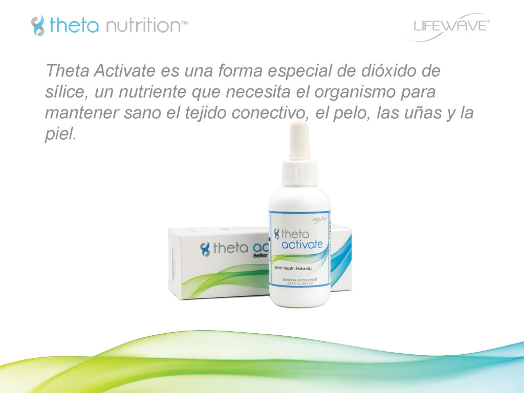 Theta Activate es una forma especial de dióxido de sílice, un nutriente que necesita el organismo para mantener sano el tejido conectivo, el pelo, las uñas y la piel.