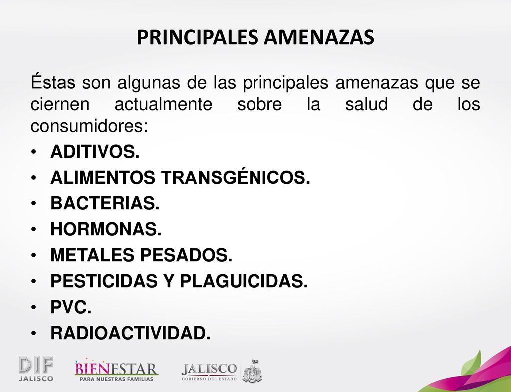 PRINCIPALES AMENAZAS Éstas son algunas de las principales amenazas que se ciernen actualmente sobre la salud de los consumidores: