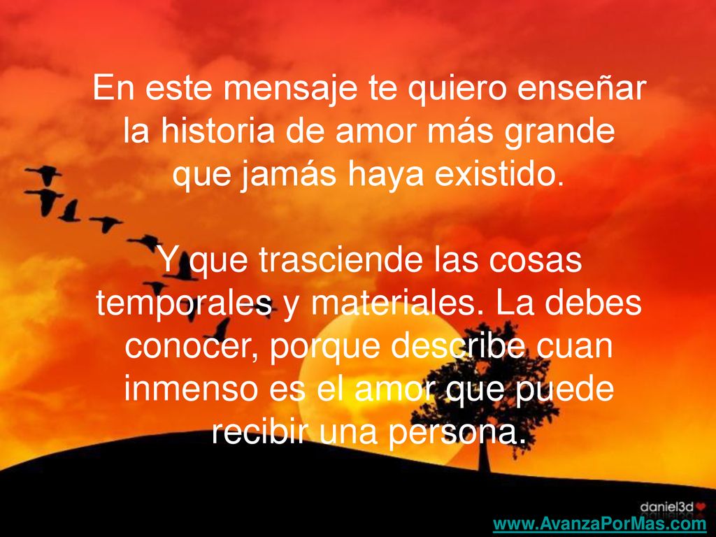 En este mensaje te quiero enseñar la historia de amor más grande que jamás haya existido.