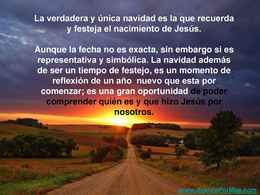La verdadera y única navidad es la que recuerda y festeja el nacimiento de Jesús.