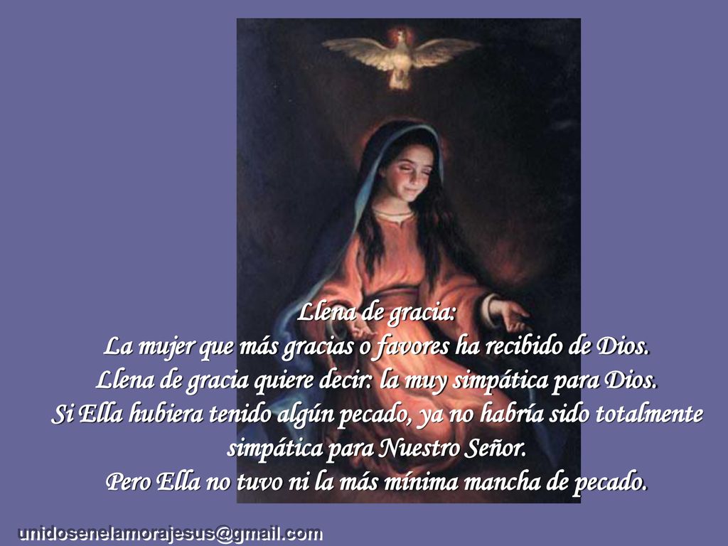 La mujer que más gracias o favores ha recibido de Dios.