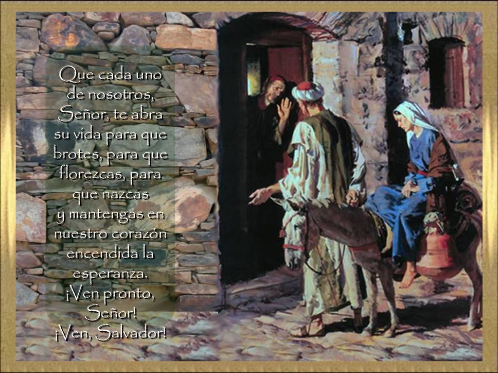 y mantengas en nuestro corazón encendida la esperanza.