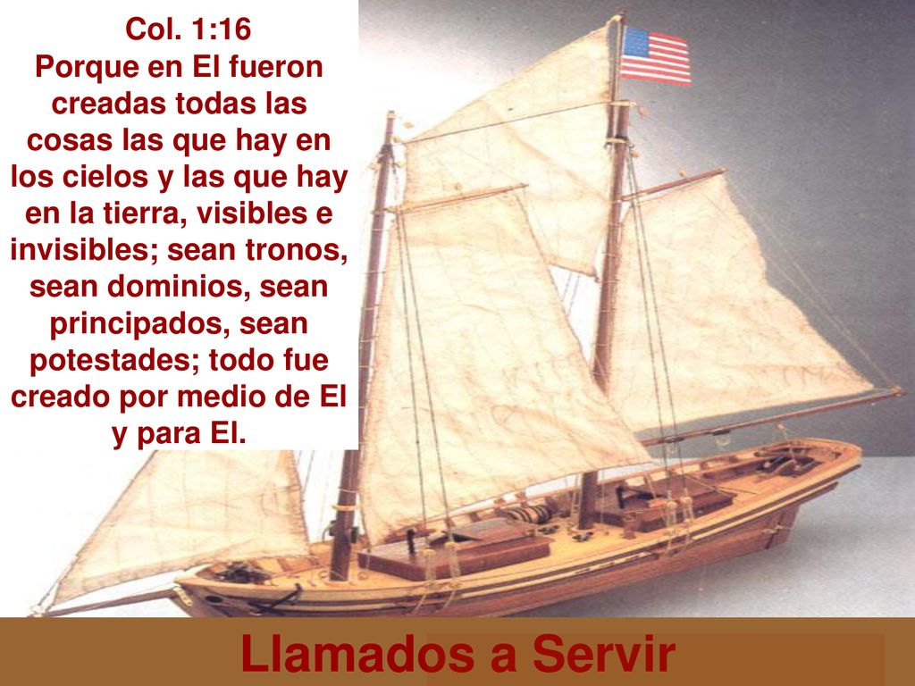 Col. 1:16 Porque en El fueron creadas todas las cosas las que hay en los cielos y las que hay en la tierra, visibles e invisibles; sean tronos, sean dominios, sean principados, sean potestades; todo fue creado por medio de El y para El.