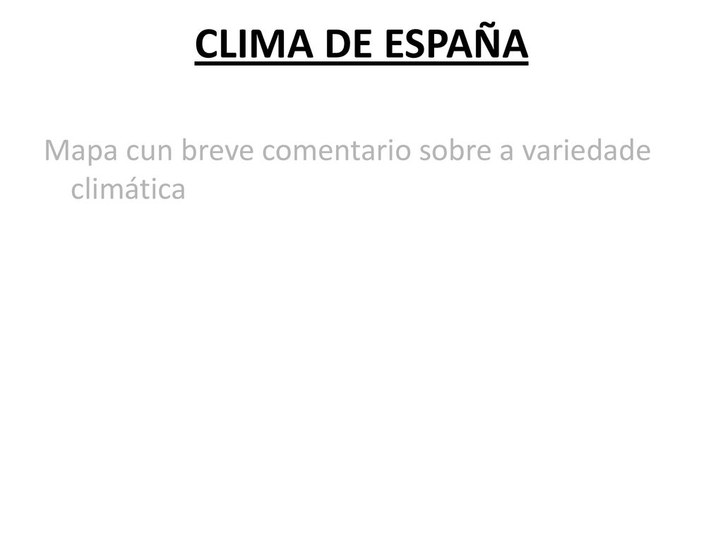 CLIMA DE ESPAÑA Mapa cun breve comentario sobre a variedade climática