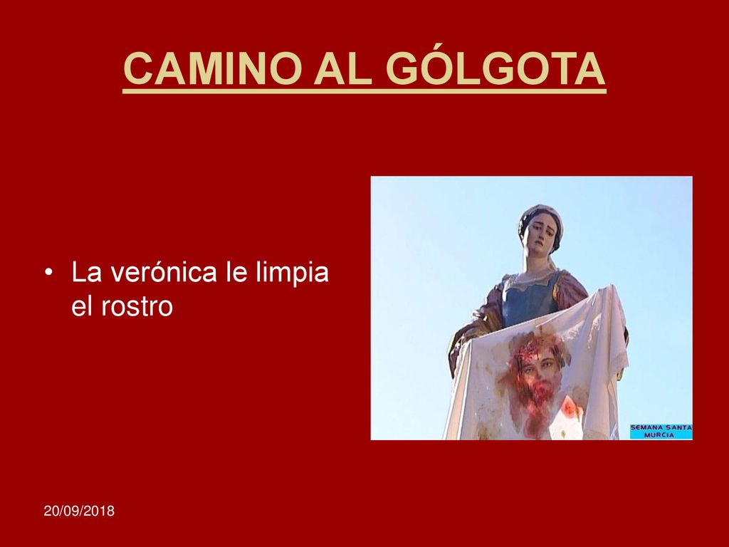 CAMINO AL GÓLGOTA La verónica le limpia el rostro 20/09/2018