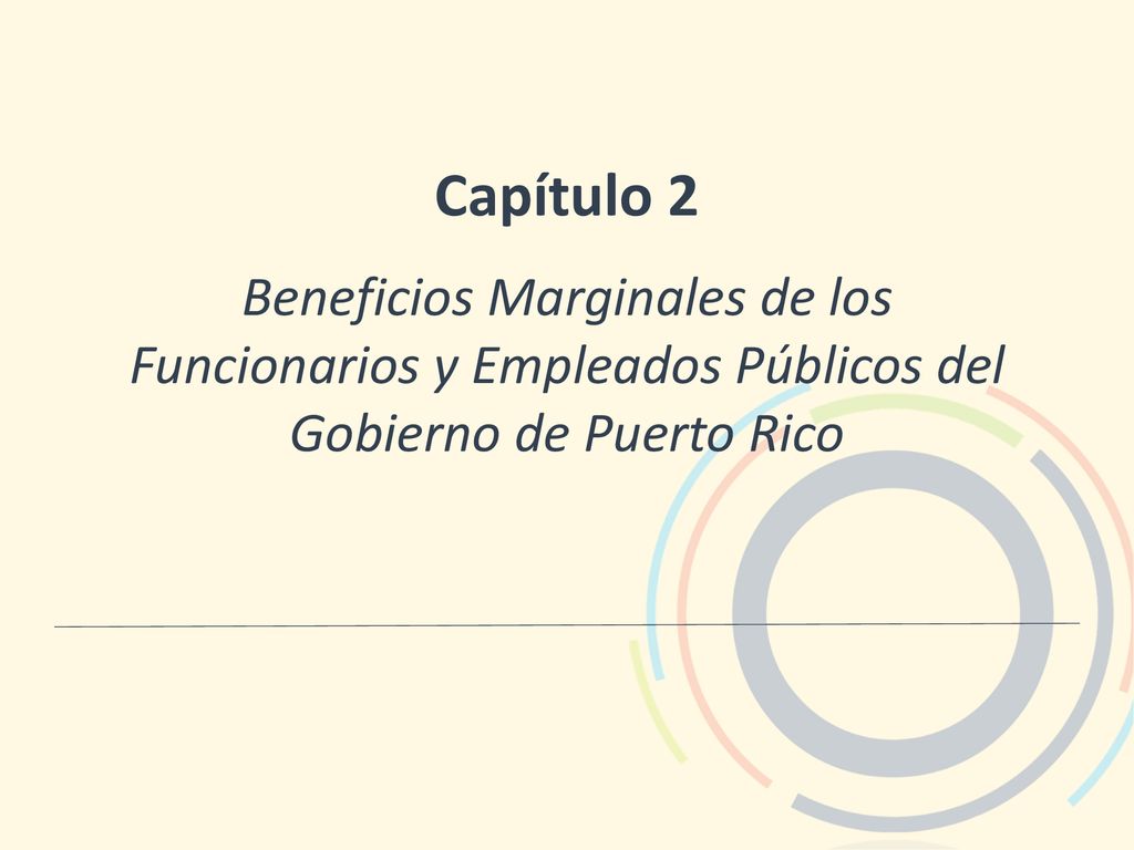 Capítulo 2 Beneficios Marginales de los Funcionarios y Empleados Públicos del Gobierno de Puerto Rico.