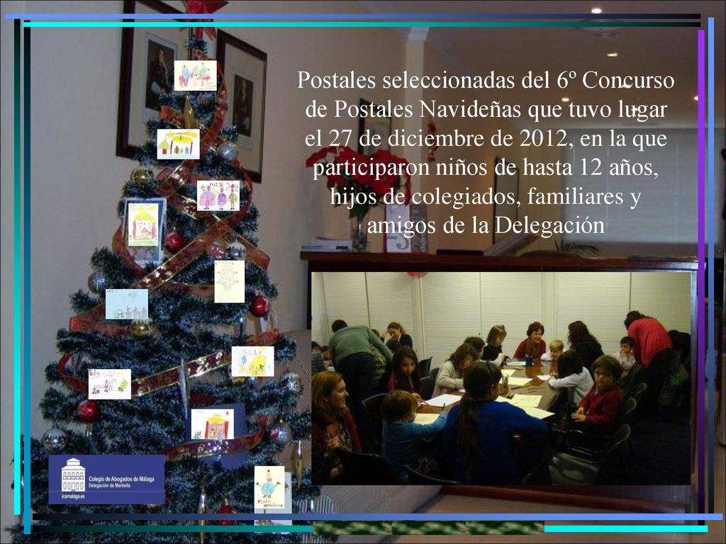 Postales seleccionadas del 6º Concurso de Postales Navideñas que tuvo lugar el 27 de diciembre de 2012, en la que participaron niños de hasta 12 años, hijos de colegiados, familiares y amigos de la Delegación