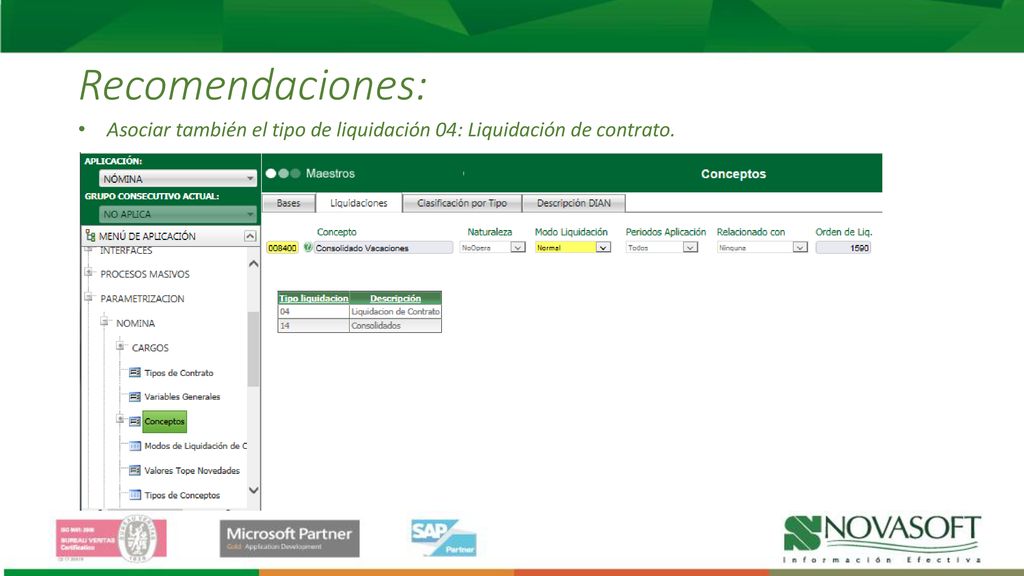 Recomendaciones: Asociar también el tipo de liquidación 04: Liquidación de contrato.