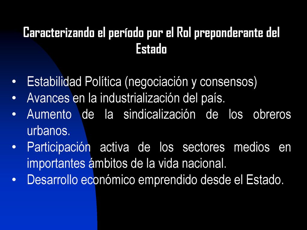Caracterizando el período por el Rol preponderante del Estado