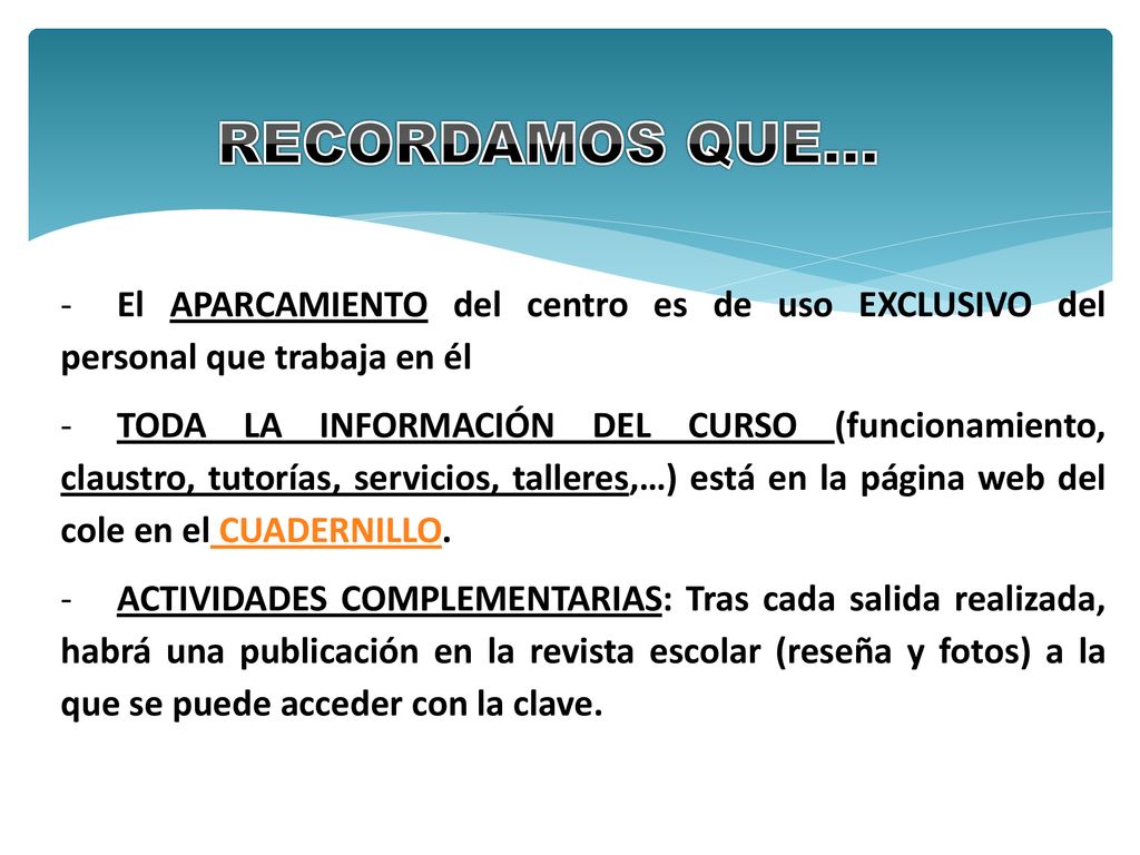 RECORDAMOS QUE… El APARCAMIENTO del centro es de uso EXCLUSIVO del personal que trabaja en él.