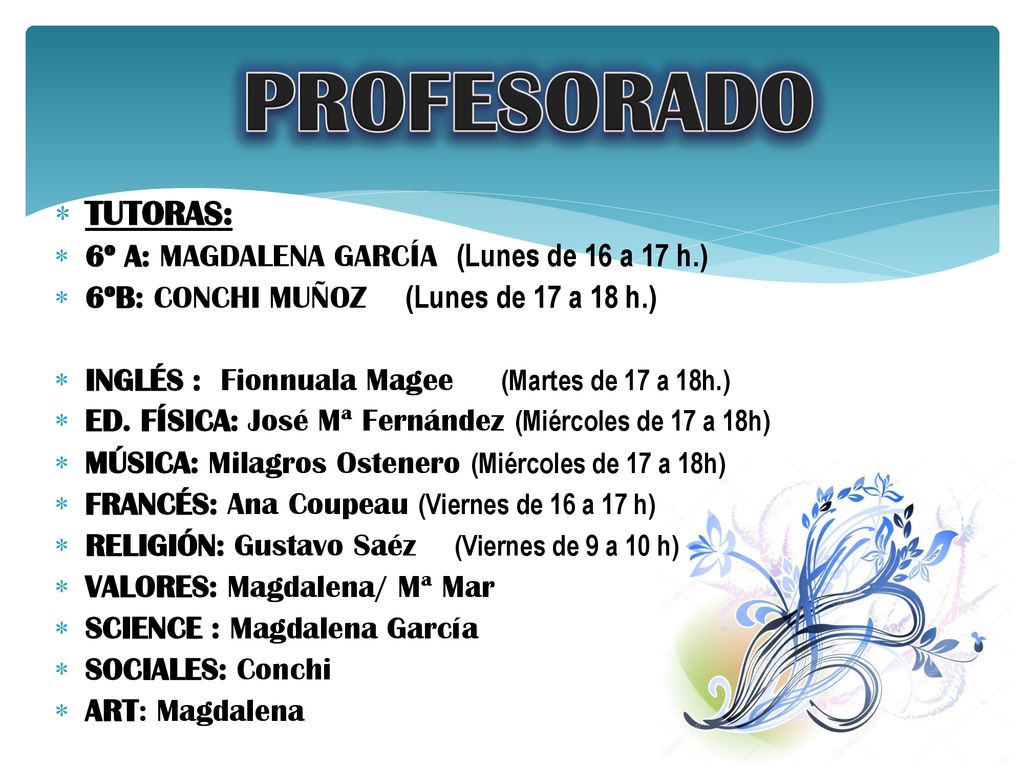 PROFESORADO TUTORAS: 6º A: MAGDALENA GARCÍA (Lunes de 16 a 17 h.)