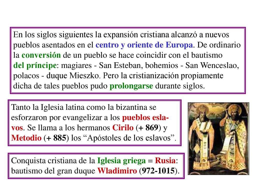 En los siglos siguientes la expansión cristiana alcanzó a nuevos
