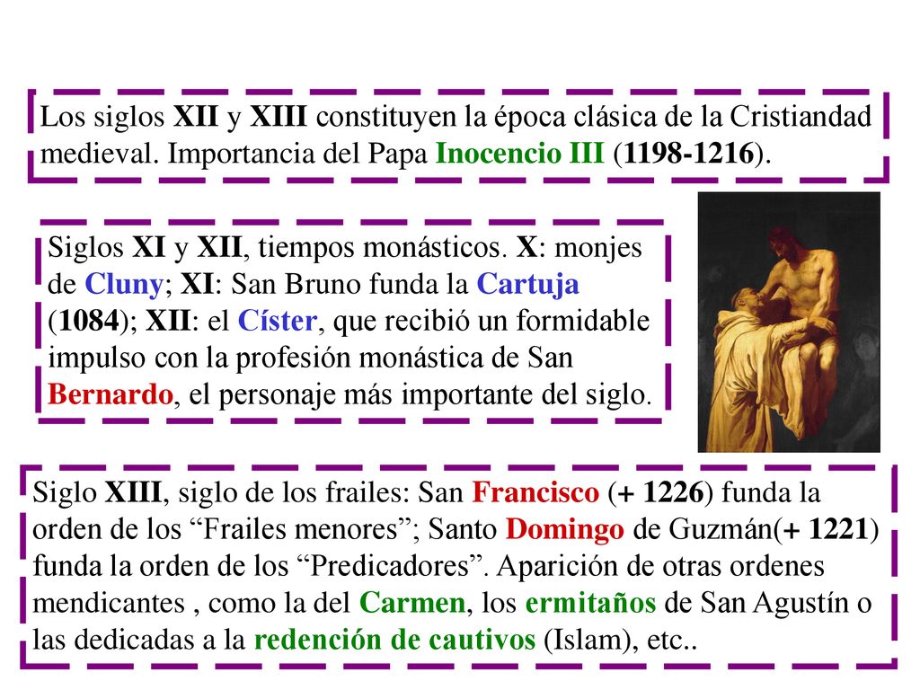 Los siglos XII y XIII constituyen la época clásica de la Cristiandad