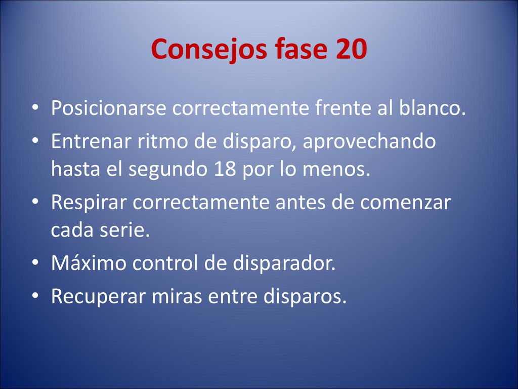 Consejos fase 20 Posicionarse correctamente frente al blanco.