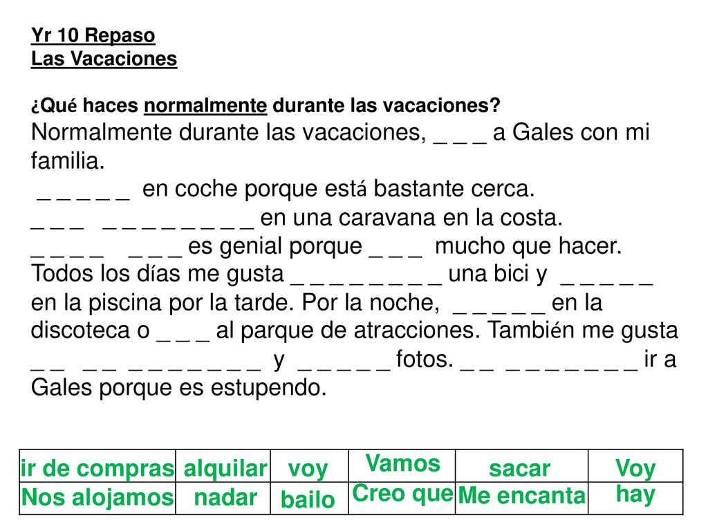Yr 10 Repaso Las Vacaciones. ¿Qué haces normalmente durante las vacaciones