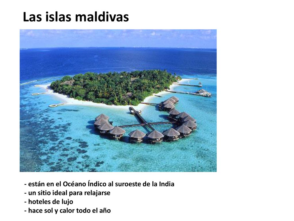 Las islas maldivas - están en el Océano Índico al suroeste de la India