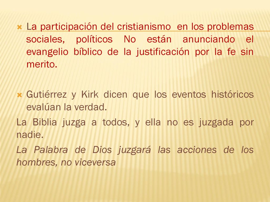 La participación del cristianismo en los problemas sociales, políticos No están anunciando el evangelio bíblico de la justificación por la fe sin merito.