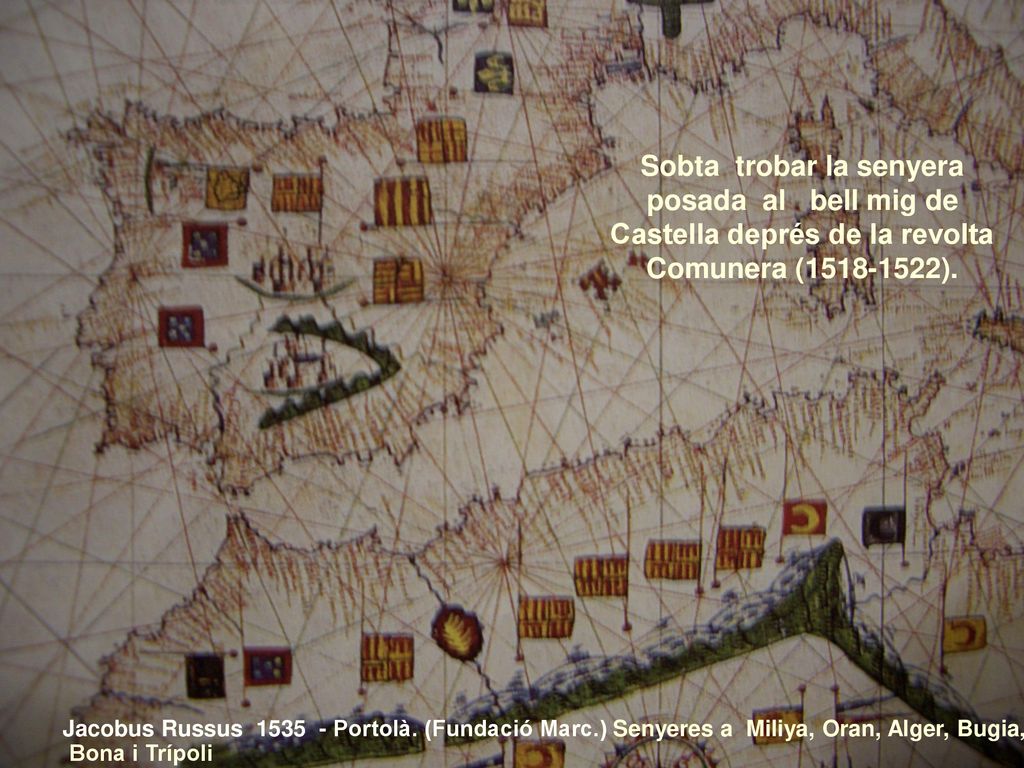Sobta trobar la senyera posada al bell mig de Castella deprés de la revolta Comunera ( ).