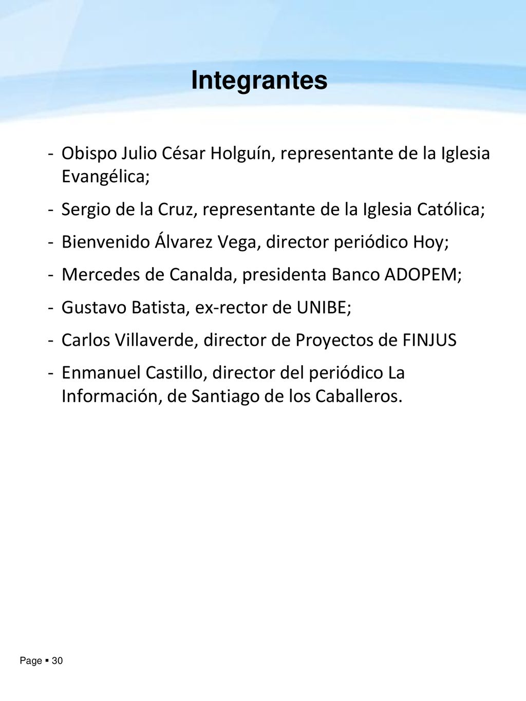 Integrantes Obispo Julio César Holguín, representante de la Iglesia Evangélica; Sergio de la Cruz, representante de la Iglesia Católica;