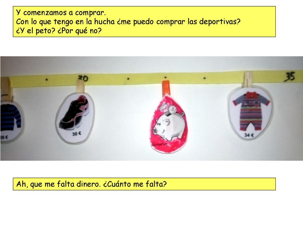 Y comenzamos a comprar. Con lo que tengo en la hucha ¿me puedo comprar las deportivas ¿Y el peto ¿Por qué no
