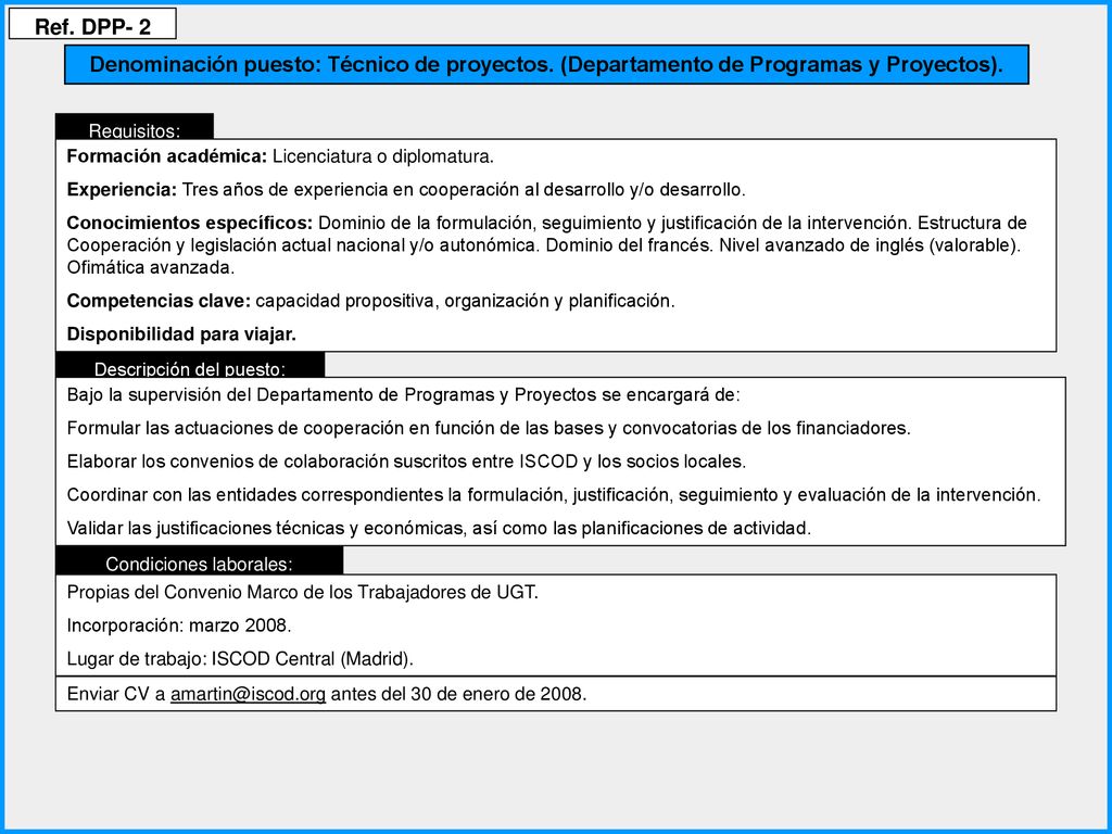 Ref. DPP- 2 Denominación puesto: Técnico de proyectos. (Departamento de Programas y Proyectos). Requisitos: