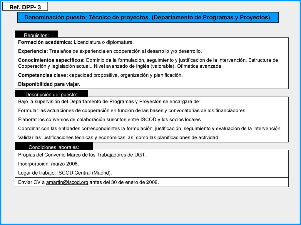 Ref. DPP- 3 Denominación puesto: Técnico de proyectos. (Departamento de Programas y Proyectos). Requisitos: