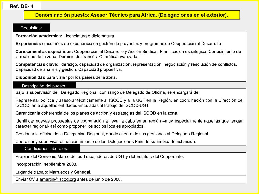 Ref. DE- 4 Denominación puesto: Asesor Técnico para África. (Delegaciones en el exterior). Requisitos: