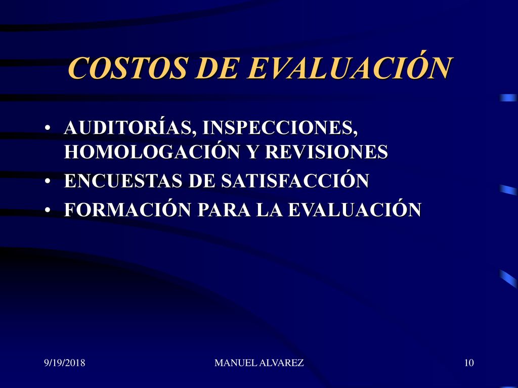 COSTOS DE EVALUACIÓN AUDITORÍAS, INSPECCIONES, HOMOLOGACIÓN Y REVISIONES. ENCUESTAS DE SATISFACCIÓN.