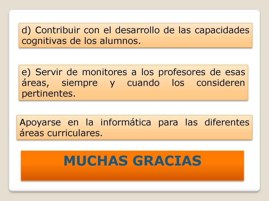 d) Contribuir con el desarrollo de las capacidades cognitivas de los alumnos.