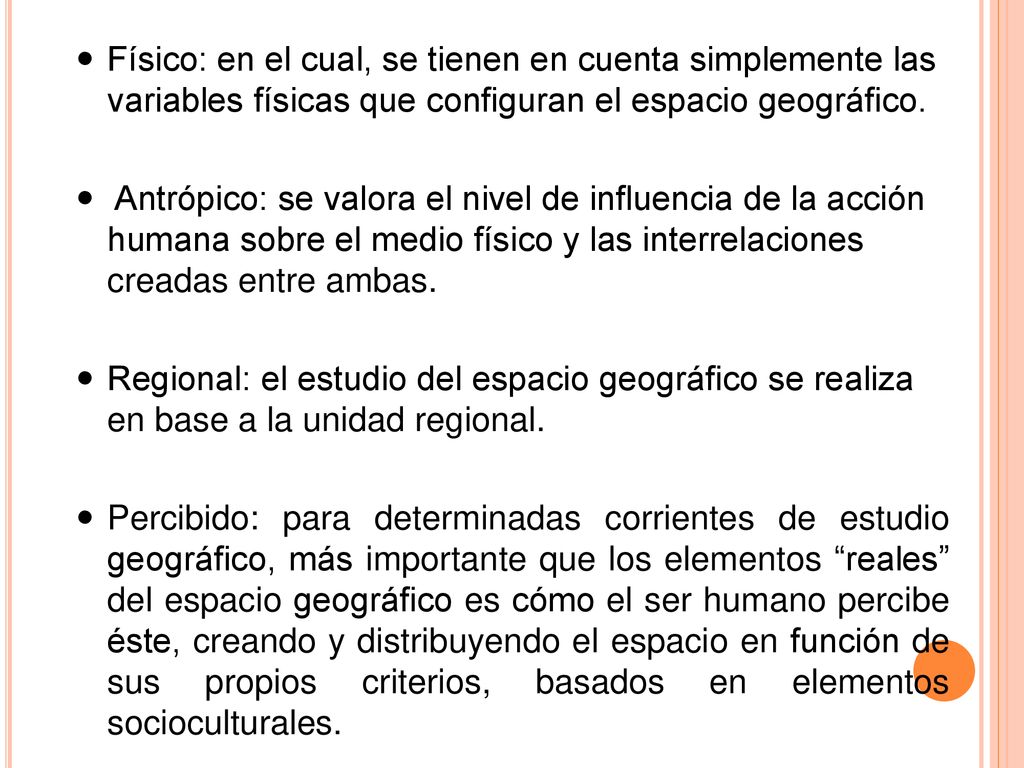 Físico: en el cual, se tienen en cuenta simplemente las variables físicas que configuran el espacio geográfico.