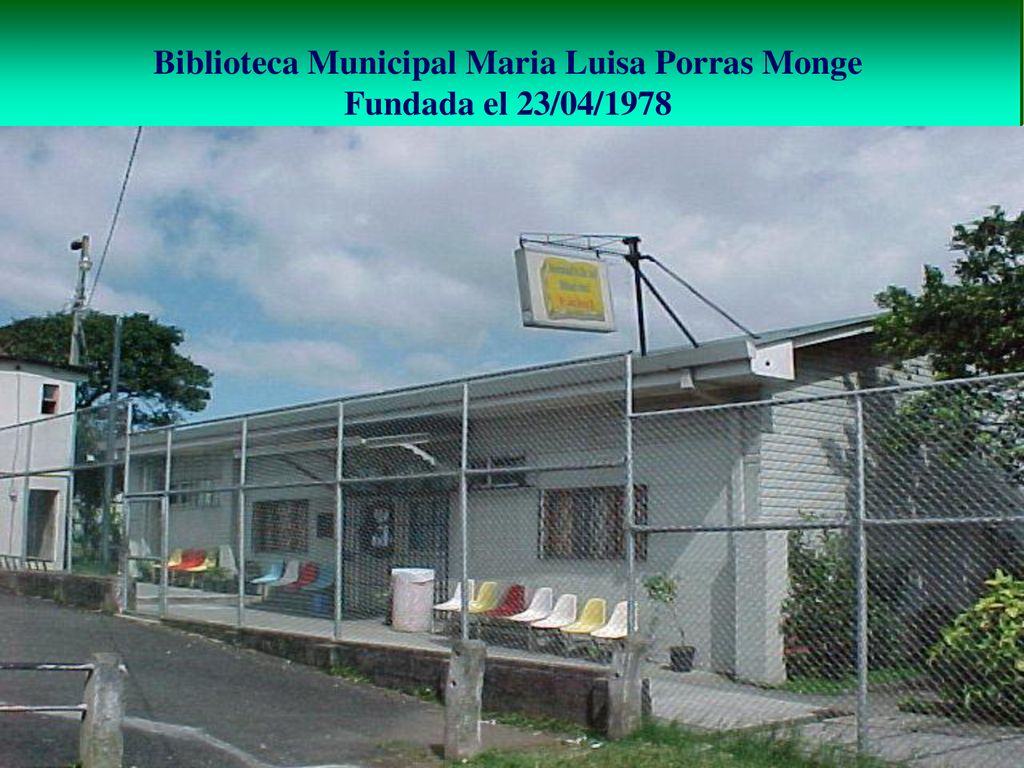 Biblioteca Municipal Maria Luisa Porras Monge Fundada el 23/04/1978
