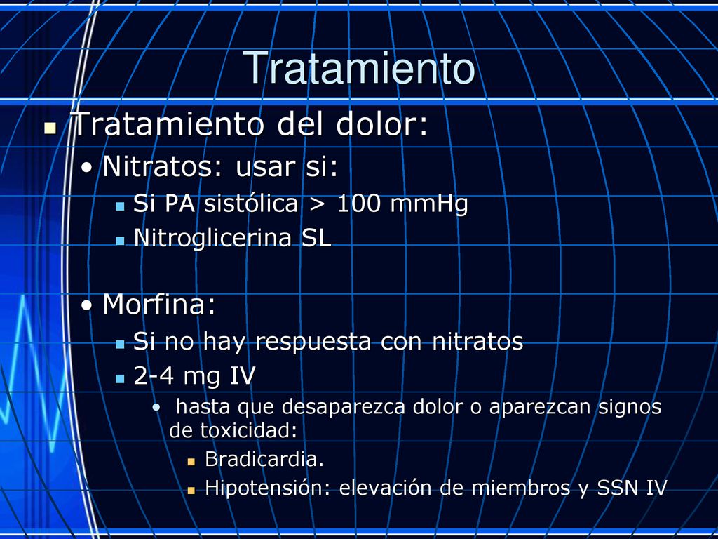 Tratamiento Tratamiento del dolor: Nitratos: usar si: Morfina: