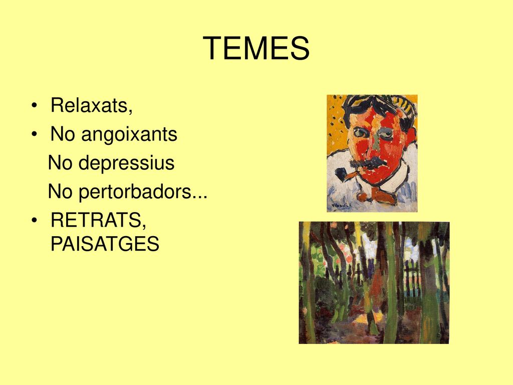 TEMES Relaxats, No angoixants No depressius No pertorbadors...