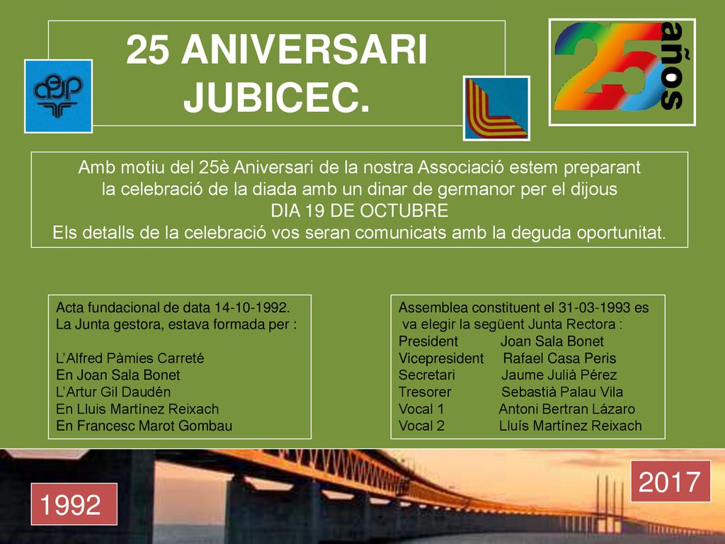 25 ANIVERSARI JUBICEC. Amb motiu del 25è Aniversari de la nostra Associació estem preparant.