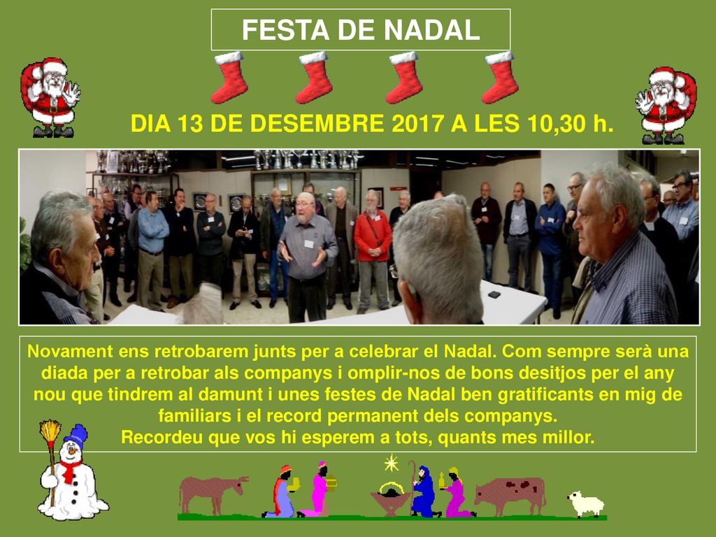 Recordeu que vos hi esperem a tots, quants mes millor.