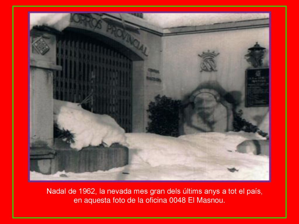 Nadal de 1962, la nevada mes gran dels últims anys a tot el país, en aquesta foto de la oficina 0048 El Masnou.