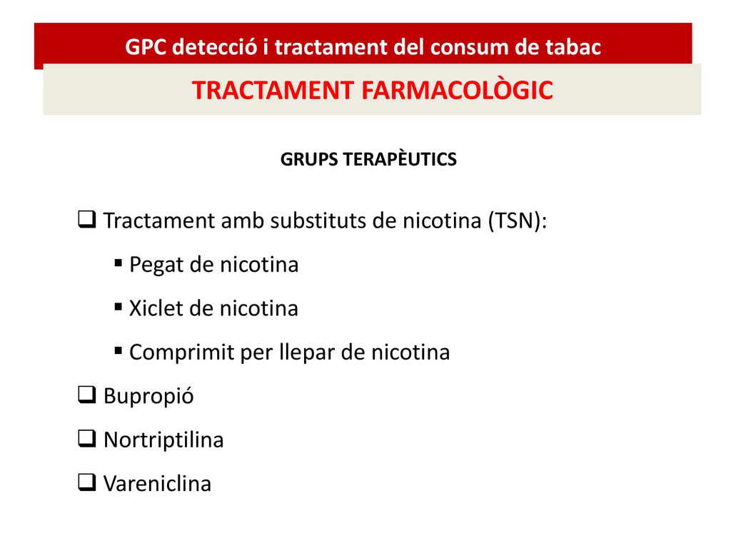 GPC detecció i tractament del consum de tabac TRACTAMENT FARMACOLÒGIC