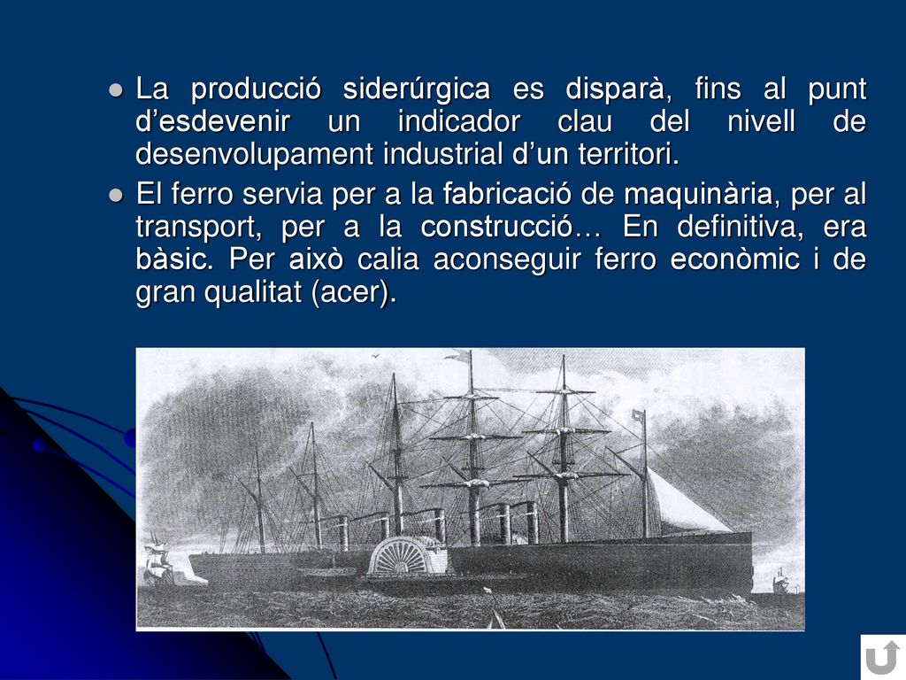 La producció siderúrgica es disparà, fins al punt d’esdevenir un indicador clau del nivell de desenvolupament industrial d’un territori.