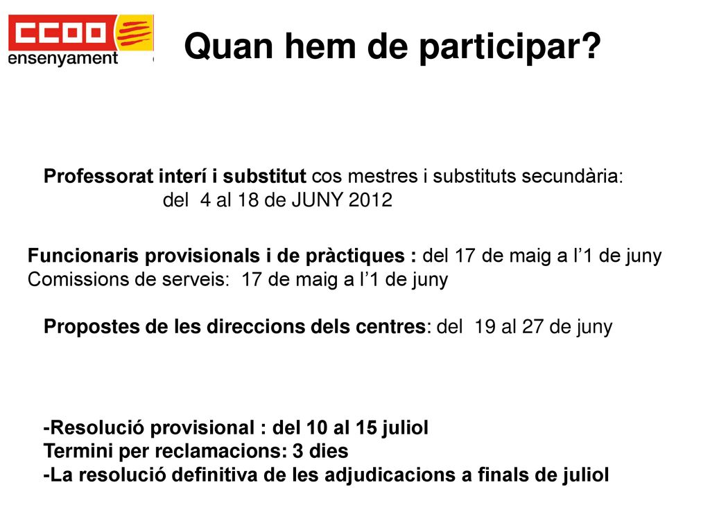 Quan hem de participar Professorat interí i substitut cos mestres i substituts secundària: del 4 al 18 de JUNY