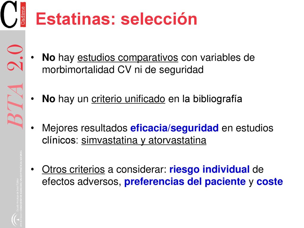 Estatinas: selección No hay estudios comparativos con variables de morbimortalidad CV ni de seguridad.