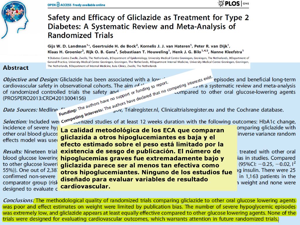 La calidad metodológica de los ECA que comparan gliclazida a otros hipoglucemiantes es baja y el efecto estimado sobre el peso está limitado por la existencia de sesgo de publicación. El número de hipoglucemias graves fue extremadamente bajo y gliclazida parece ser al menos tan efectiva como otros hipoglucemiantes. Ninguno de los estudios fue diseñado para evaluar variables de resultado cardiovascular.