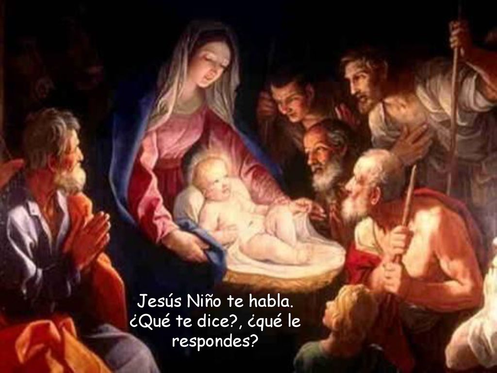 Jesús Niño te habla. ¿Qué te dice , ¿qué le respondes