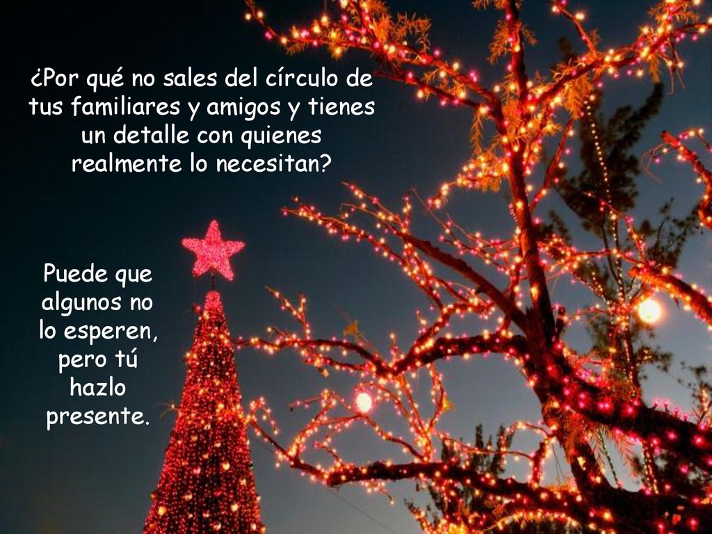 Puede que algunos no lo esperen, pero tú hazlo presente.