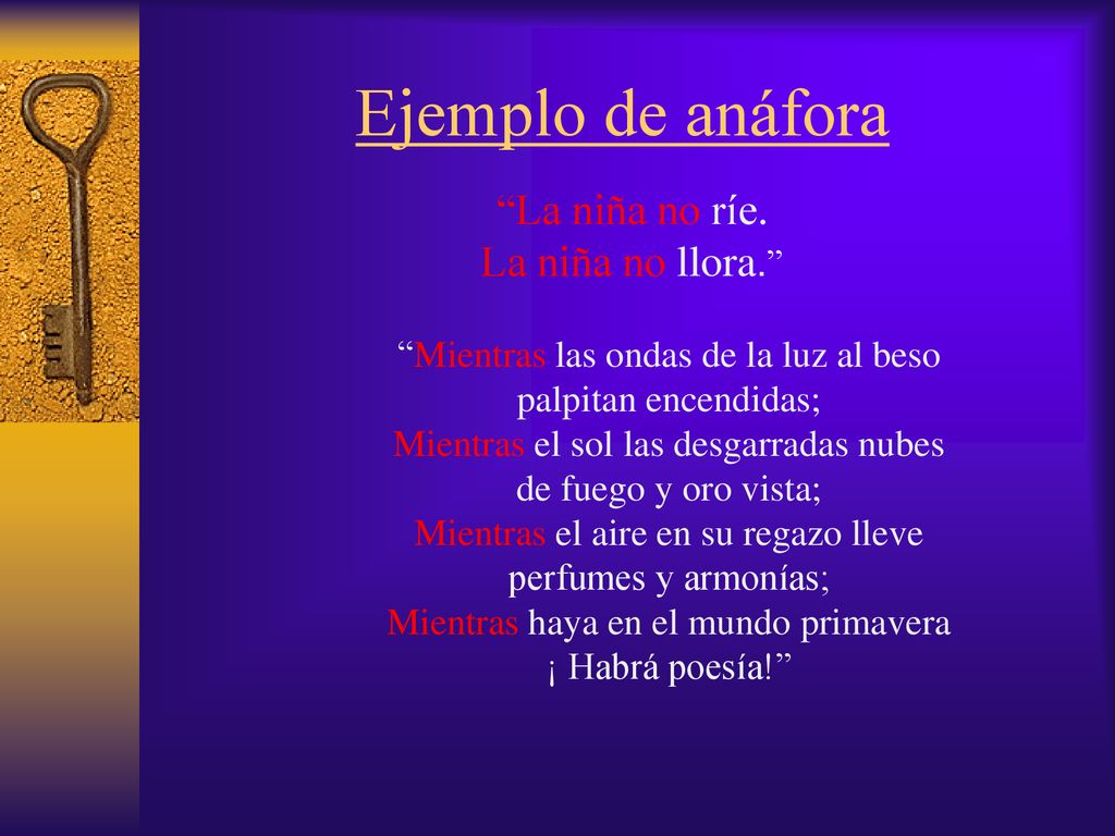 Ejemplo de anáfora La niña no ríe. La niña no llora.