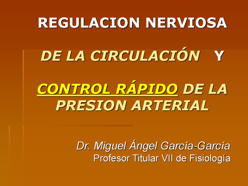 REGULACION NERVIOSA DE LA CIRCULACIÓN Y CONTROL RÁPIDO DE LA PRESION ARTERIAL