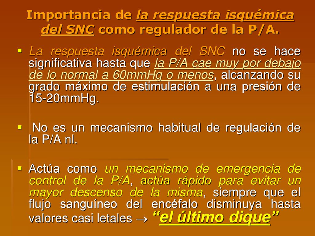 Importancia de la respuesta isquémica del SNC como regulador de la P/A.