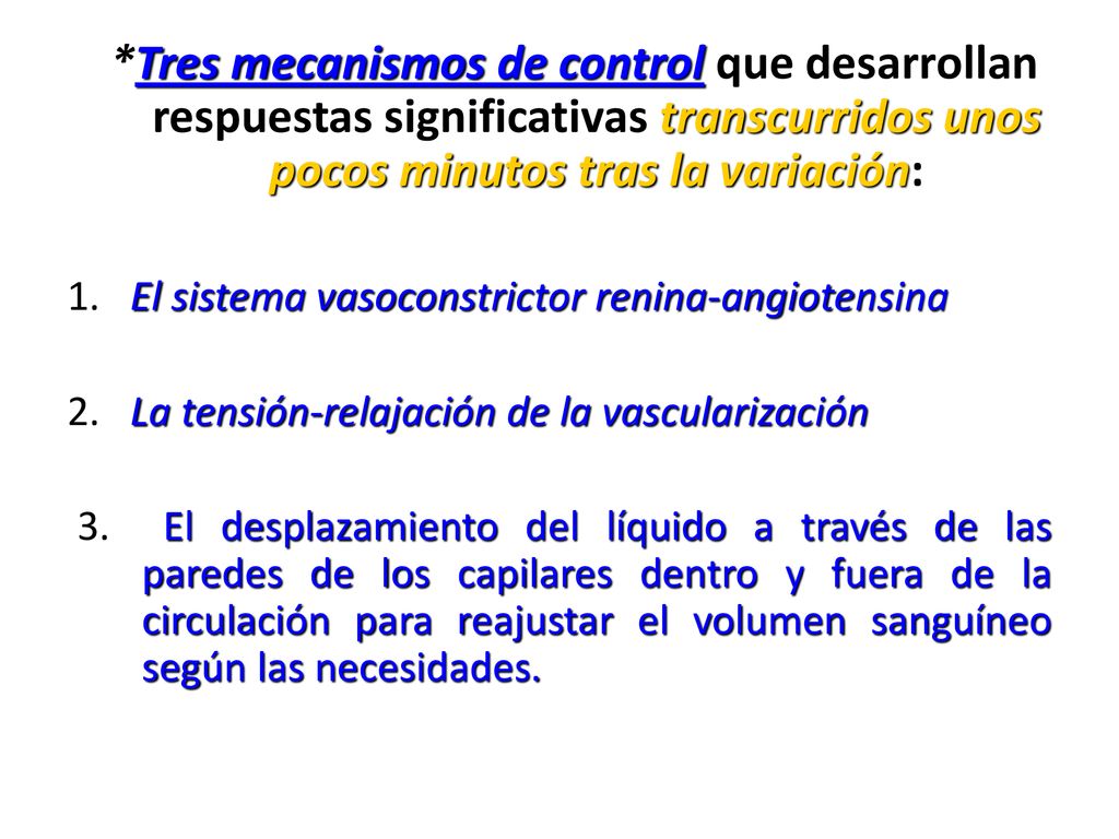 *Tres mecanismos de control que desarrollan respuestas significativas transcurridos unos pocos minutos tras la variación: