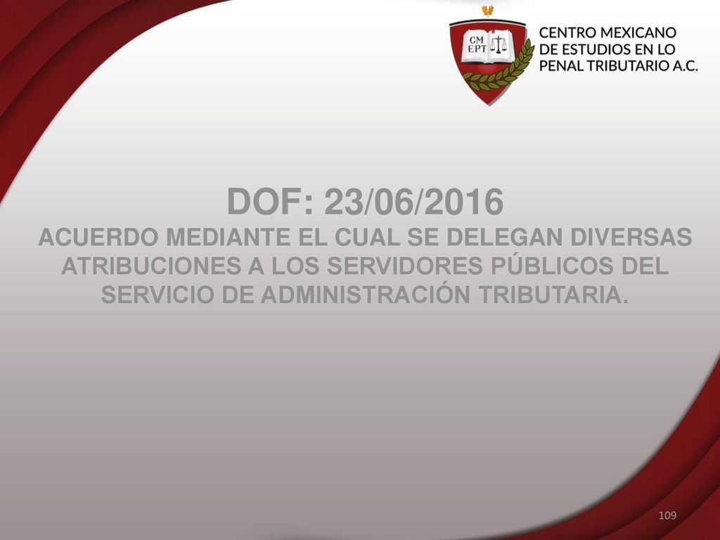 DOF: 23/06/2016 ACUERDO MEDIANTE EL CUAL SE DELEGAN DIVERSAS ATRIBUCIONES A LOS SERVIDORES PÚBLICOS DEL SERVICIO DE ADMINISTRACIÓN TRIBUTARIA.