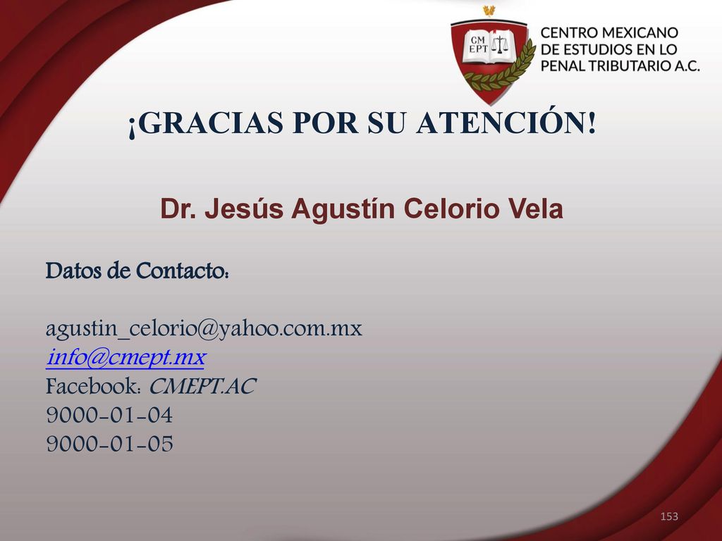 ¡GRACIAS POR SU ATENCIÓN! Dr. Jesús Agustín Celorio Vela